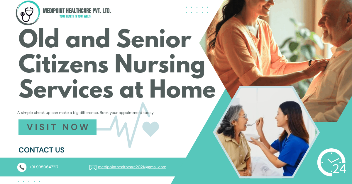 Old and Senior Citizens Nursing Services at Home